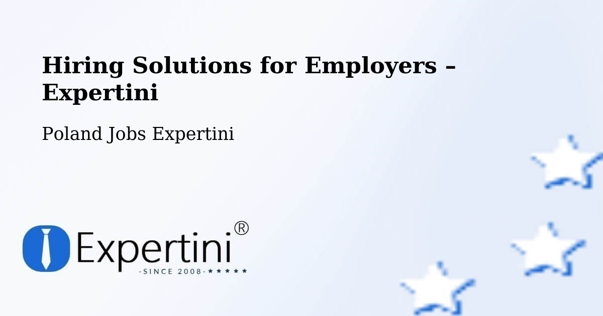 Hiring Solutions for Employers in Husów - Husów, Poland Jobs Expertini